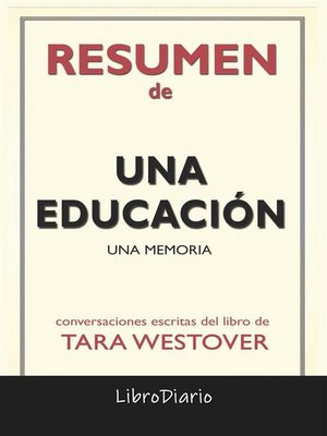cover image of Una Educación --Una Memoria de Tara Westover--Conversaciones Escritas